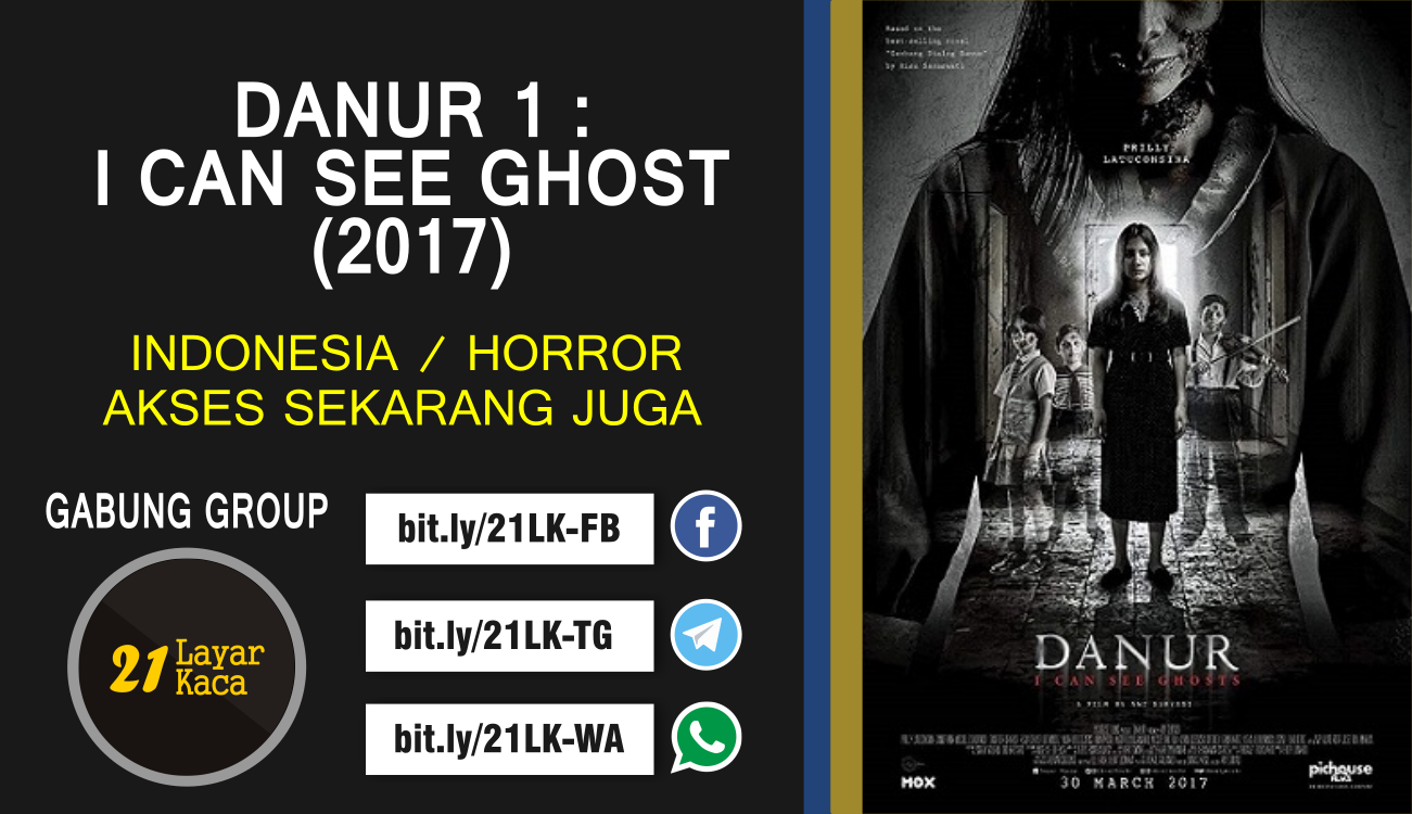 DANUR 1 : I CAN SEE GHOST (2017) - SUB INDO - 21 LayarKaca Sinopsis