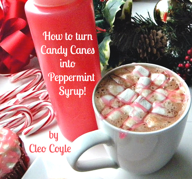 Cleo Coyle How to Turn Candy Canes into Peppermint Syrup