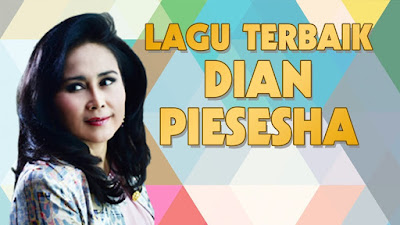 Download Kumpulan Lagu Dian Piesesha Mp3 Terbaru 