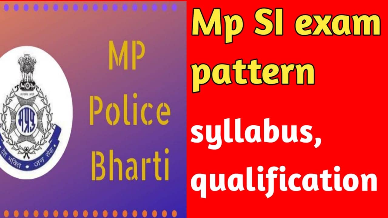 MP SI EXAM DETAILS  AND QUALIFICATIONS