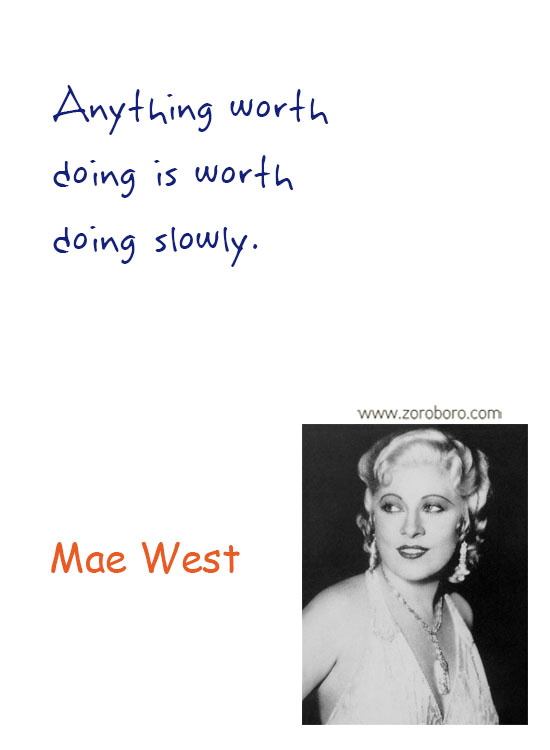 Mae West Quotes. Mae West Humor Quotes, Mae West Life Quotes, Women Quotes, Men Quotes, Girls Quotes, Love Quotes & Mae West Relationship Quotes. Mae West Funny Quotes