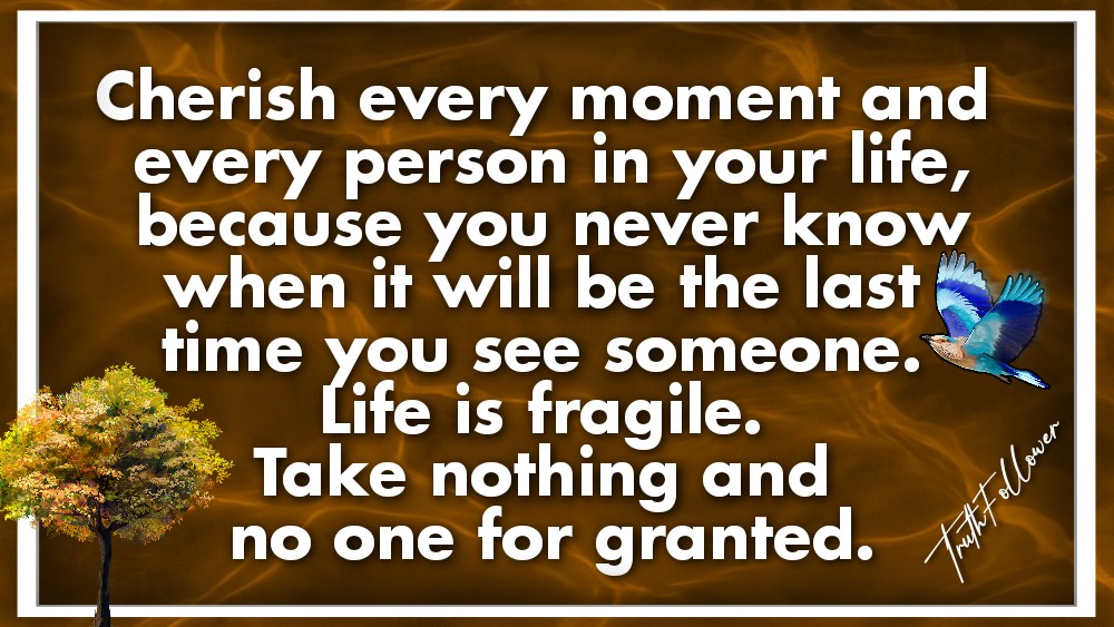 Never take your loved ones for granted