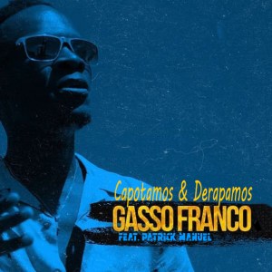 Gasso Franco - Capotamos & Derapamos (feat Patrick Manuel) [DOWNLOAD]