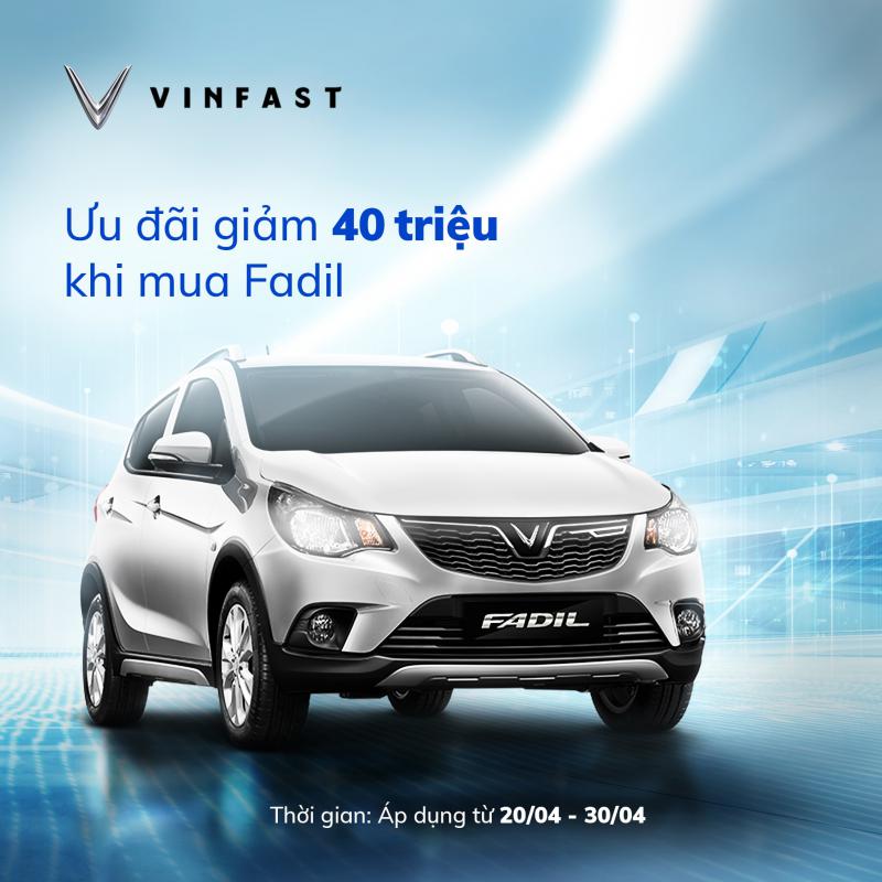 VinFast Fadil ưu đãi 40 triệu đồng trong 10 ngày cuối tháng 4