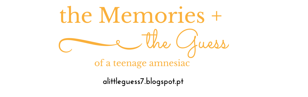 the memories + the guess of a teenage amnesiac 