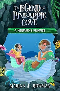 A Mermaid's Promise (The Legend of Pineapple Cove, Book 2) - a fantasy-adventure chapter book for kids by Marina J. Bowman