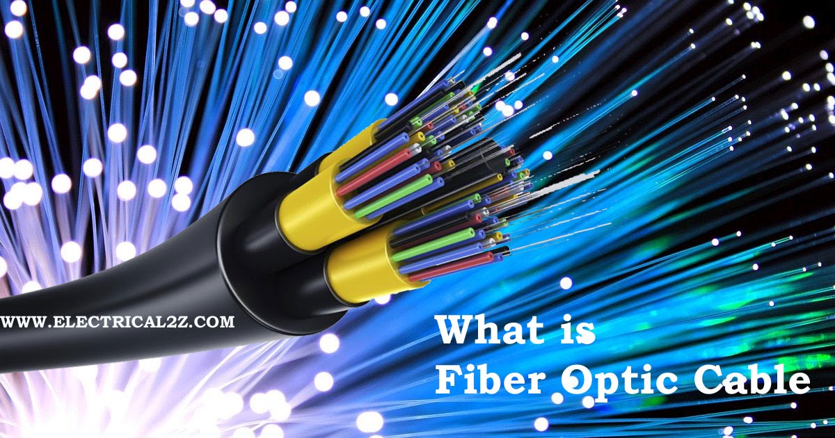 What is Fiber Optic Cable | Electrical2Z