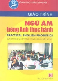 Giáo Trình Ngữ Âm Tiếng Anh Thực Hành - Lưu Thị Duyên