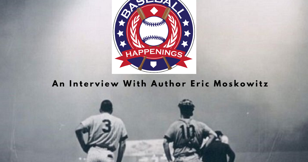 Baseball Happenings Podcast Author Eric Moskowitz On The New World Of