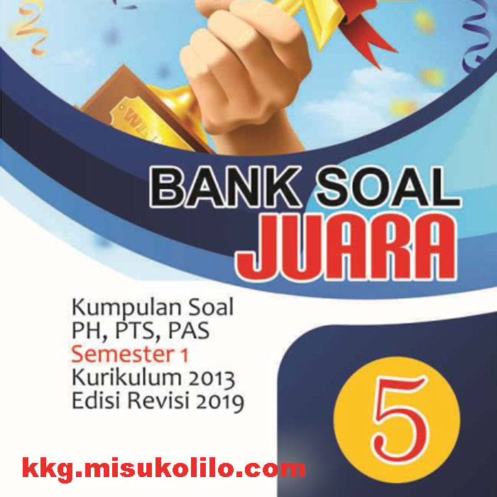 Bank Soal Tematik Kurikulum 2013 Kelas 5 Semester Gasal