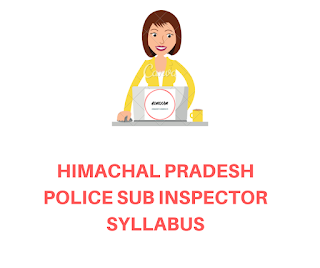 Himachal Pradesh Police Sub Iinspector Exam Syllabus