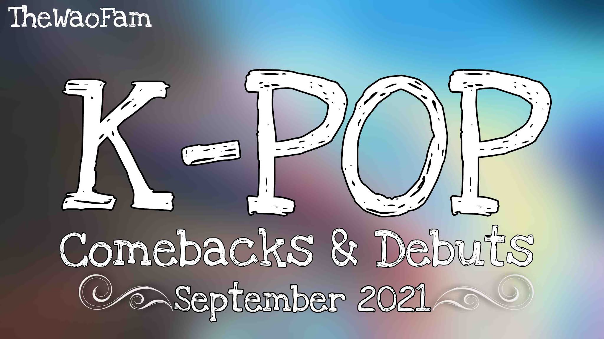 September 2021 KPop Comebacks and Debuts [Updated] TheWaoFam