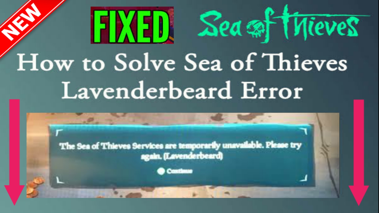 The Sea Of Thieves Are Temporarily Unavailable Lavenderbeard [100% fixed] lavenderbeard error-How do you fix the Lavenderbeard error