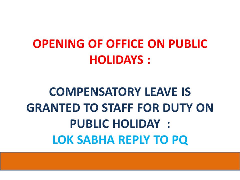 OPENING OF OFFICE ON PUBLIC HOLIDAYS COMPENSATORY LEAVE IS GRANTED TO opening-of-office-on-public-holidays-compensatory-leave-is-granted-to