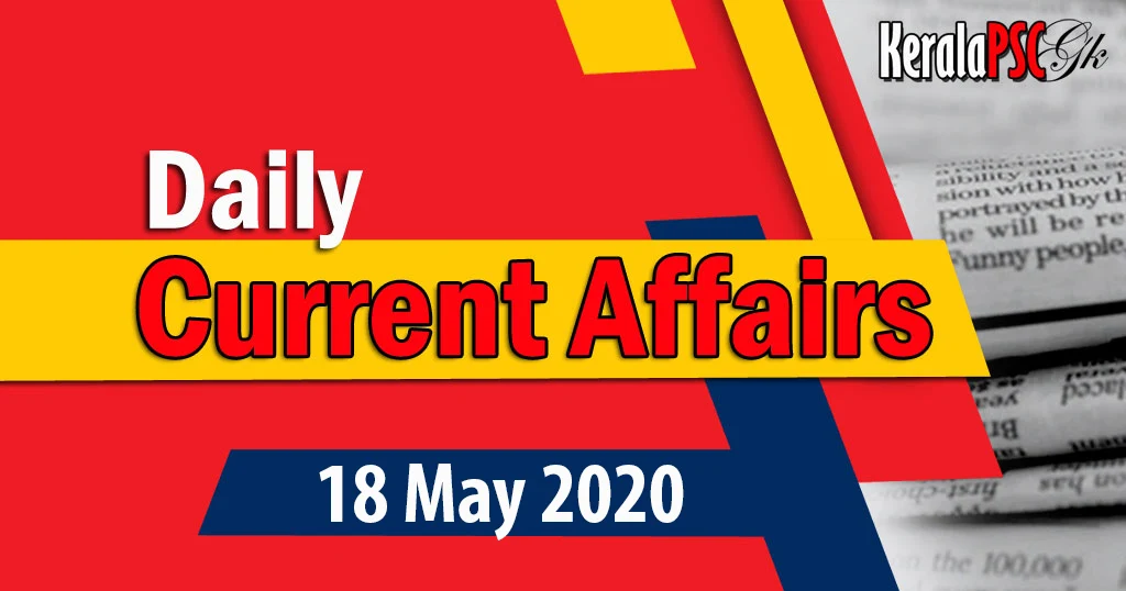 Kerala PSC Daily Malayalam Current Affairs 18 May 2020