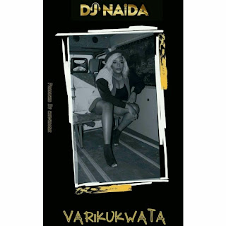 [feature]DJ Naida - Varikukwata
