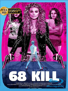 68 Kill (2017) HD [1080p] Latino [GoogleDrive] SXGO