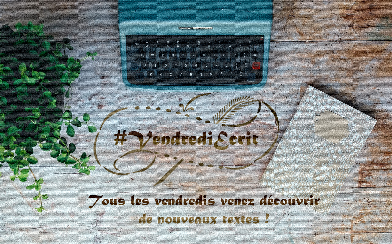 #VendrediEcrit