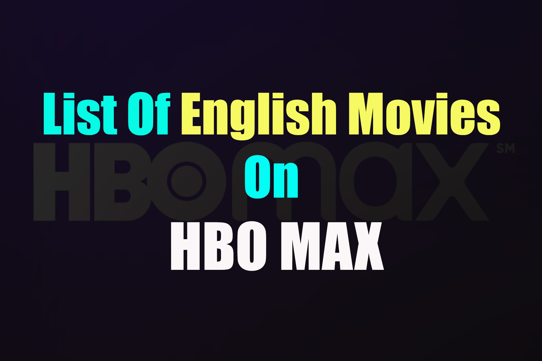 List Of English Movies On HBO MAX CinemaPichiMama