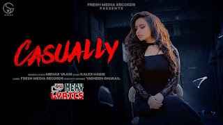 Casually By Mehar Vaani - Lyrics Casually By Mehar Vaani - Lyrics