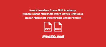 Kunci Jawaban Exam Skill Academy Kuasai Dasar Microsoft Word Untuk Pemula Dasar Microsoft Powerpoint Untuk Pemula