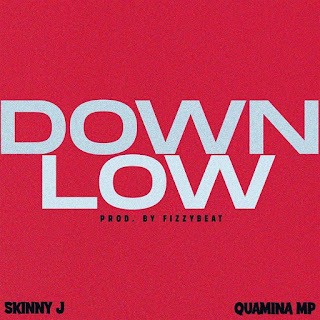 SKINNY J ft QUAMINA MP _ DOWN LOW (PROD BY FIZZY BEATS) 