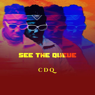 EP: CDQ – See The Queue