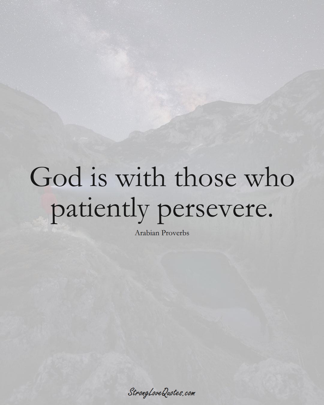 God is with those who patiently persevere. (Arabian Sayings);  #aVarietyofCulturesSayings