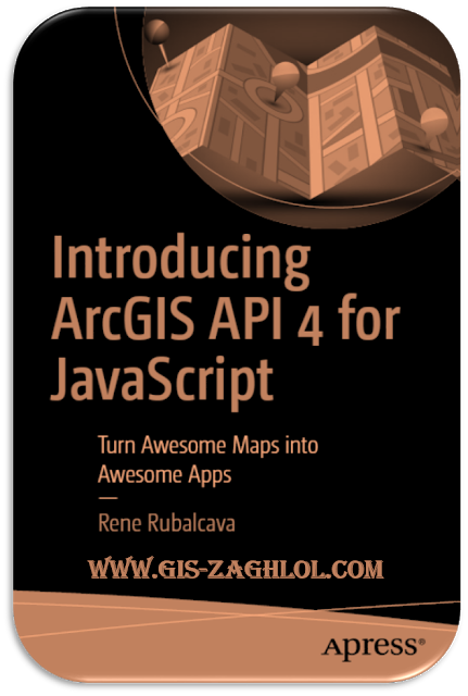 كتاب برمجة جافا سكريبت في الأرك Introducing ArcGIS API 4 for JavaScript