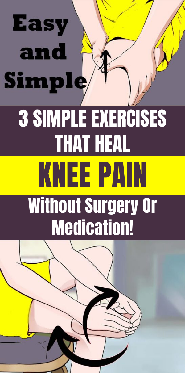 3 Simple Exercises That Heal Knee Pain Without Surgery Or Medication! Holistic And Healthy