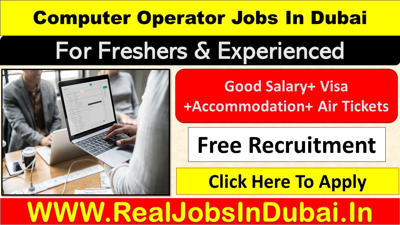 computer operator jobs in dubai, data entry operator jobs in dubai, computer operator jobs in dubai for freshers, computer operator job in dubai