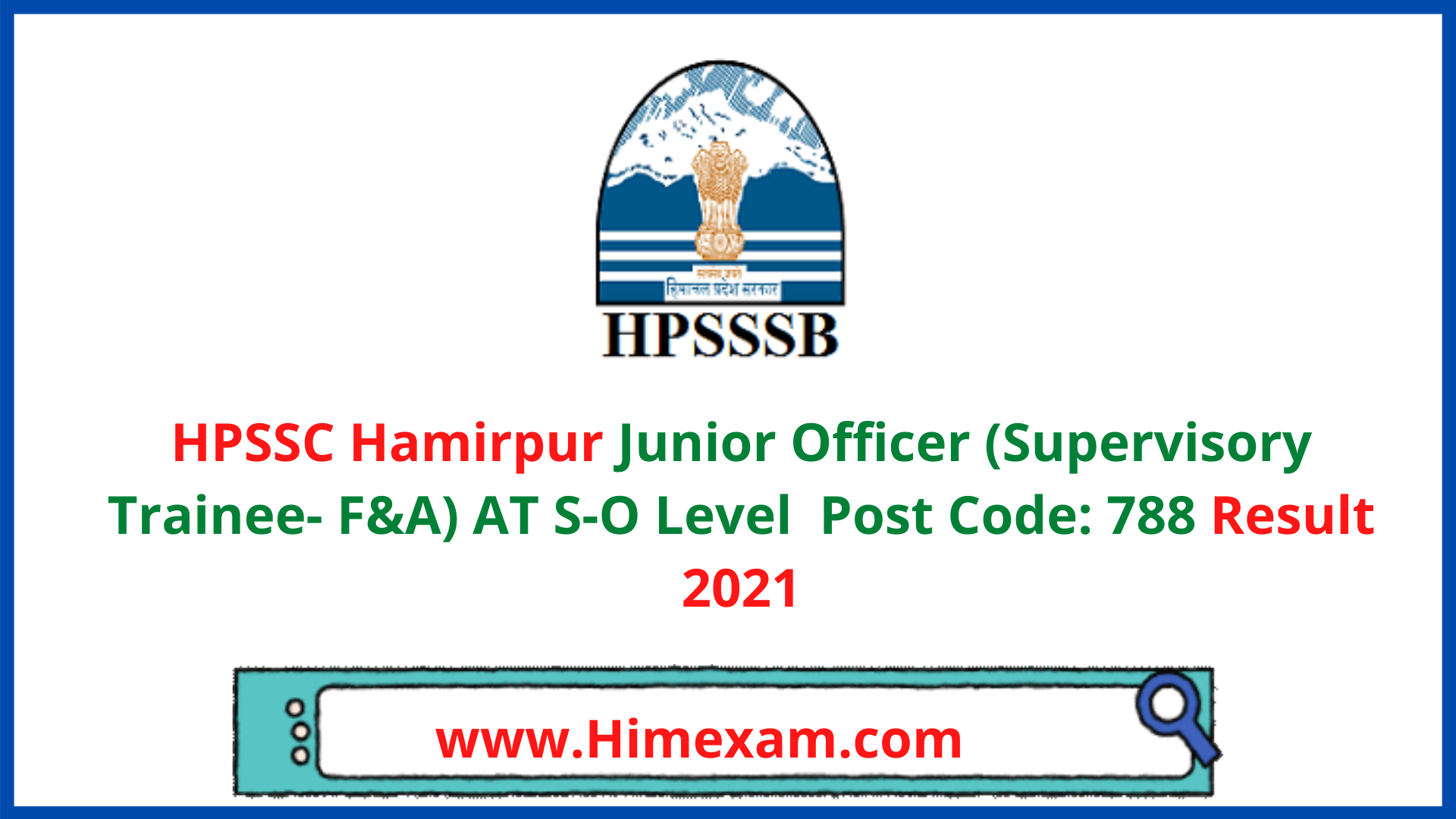 HPSSC Hamirpur Junior Officer (Supervisory Trainee- F&A) AT S-O Level Post Code: 788 Result 2021 HPSSC Hamirpur Junior Officer (Supervisory Trainee- F&A) AT S-O Level Post Code: 788 Result 2021
