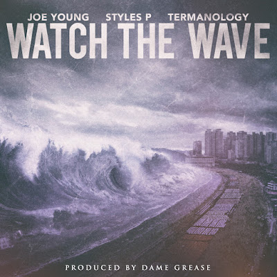 Joe Young ft. Styles P x Termanology - "Watch The Wave" {Prod. By Dame Grease} www.hiphopondeck.com