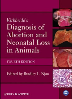 Kirkbride’s Diagnosis of Abortion and Neonatal Loss in Animals 4th Edition Kirkbride’s Diagnosis of Abortion and Neonatal Loss in Animals 4th Edition