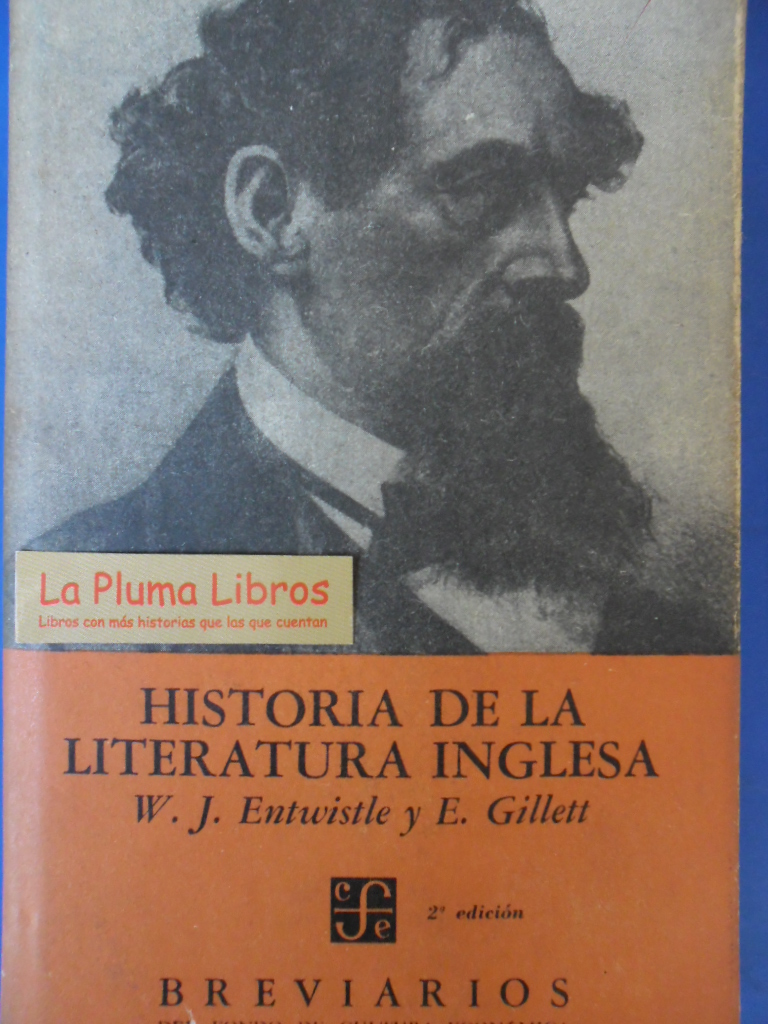 paleta pecador Abastecer LA PLUMA LIBROS: HISTORIA DE LA LITERATURA INGLESA – ENTWISTLE / GILLET