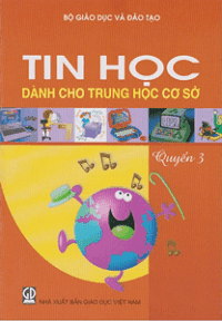 Tin Học Dành Cho THCS Quyển 3 - Nhiều Tác Giả