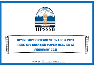 HPSSC superintendent Grade II Post Code 879 Question Paper Held on 14 february 202