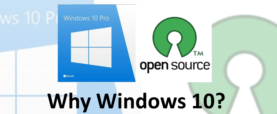 Tinkering Thoughts: Why switch to Windows 10? Why not open source?