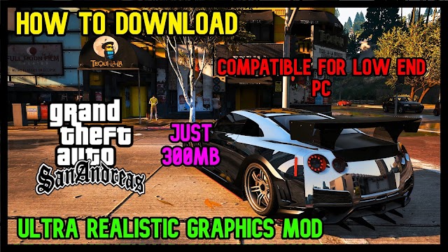 HOW TO DOWNLOAD GTA SAN ANDREAS ULTRA REALISTIC GRAPHICS MOD FOR PC