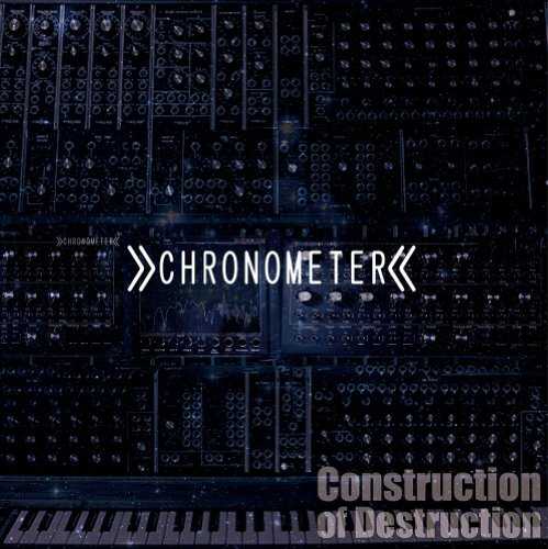 [MUSIC] CHRONOMETER – Construction of Destruction (2014.12.03/MP3/RAR)