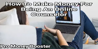 How To Make Money As An Online Counselor