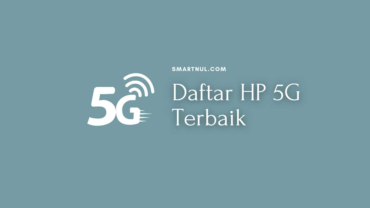HP 5G Terbaik di Indonesia, Siap Untuk Anda Miliki