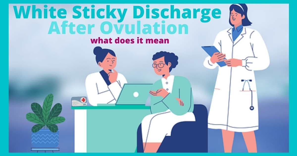 Causes White Sticky Discharge After Ovulation DGS Health