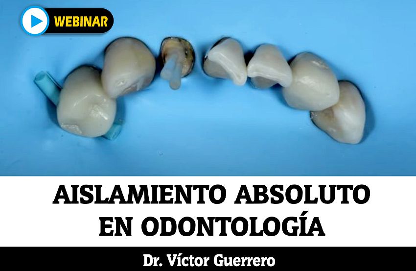 AISLAMIENTO ABSOLUTO en Odontología Dr. Víctor Guerrero
