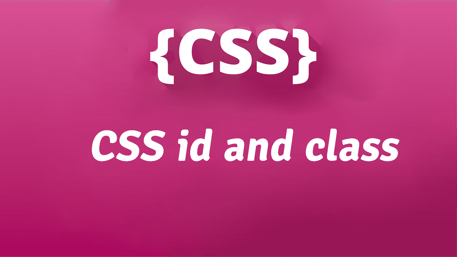 CSS id and class