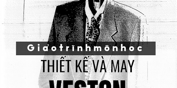 [GIÁO TRÌNH] Thiết Kế và May Áo Veston – May Thủ Đức
