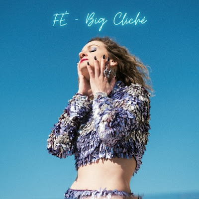 FÉ Shares New Single ‘Big Cliché’