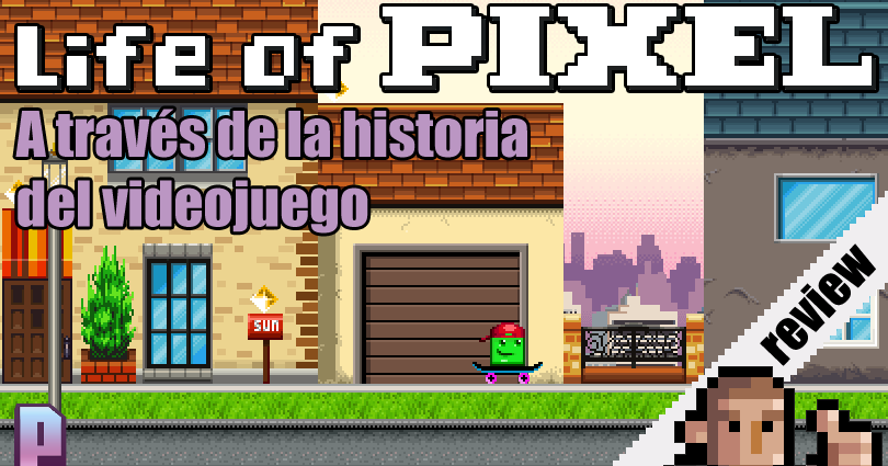 Pixels Mil: Life of Pixel. A través de la historia del videojuego.