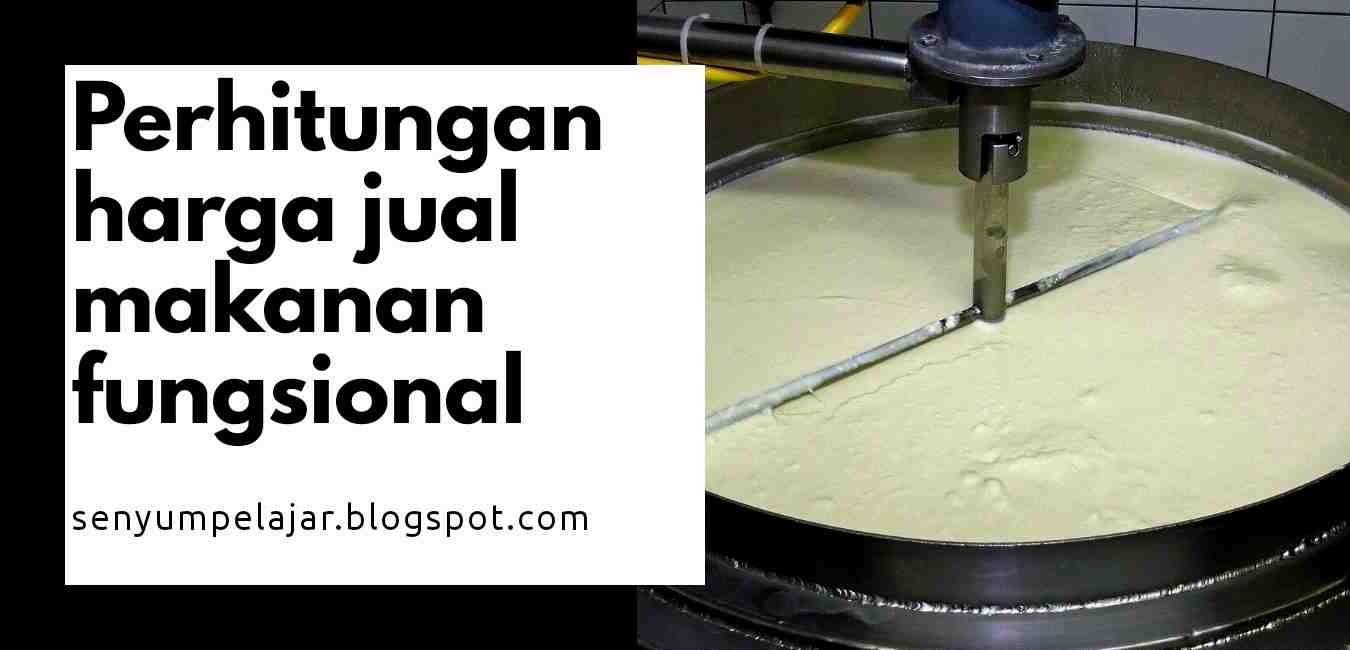 Perhitungan Harga Jual Makanan Fungsional Senyum Pelajar