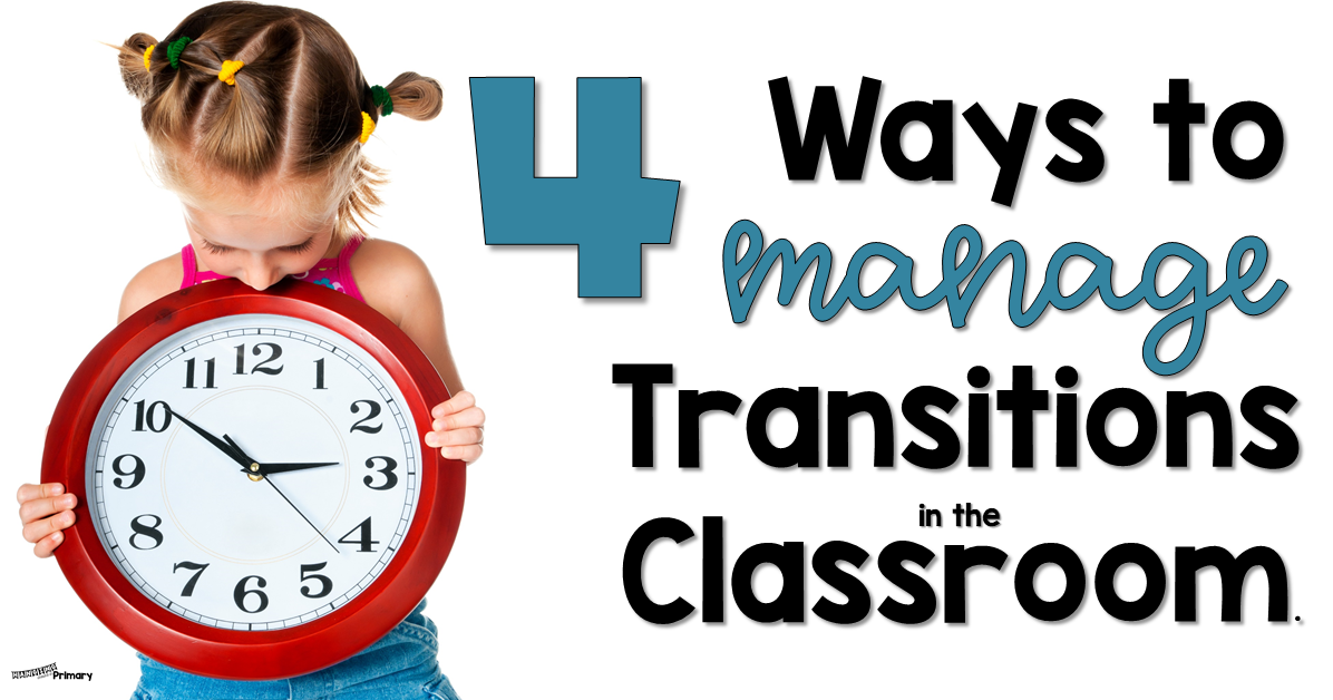 4 Tips to Help Manage Transitions in the Classroom Hanging Around In